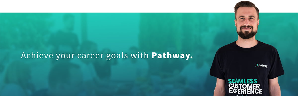 Achieve your career goals with Pathway